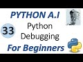 Machine Learning Tutorial Python : 33. Python Debugging