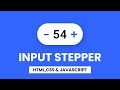 Input stepper | CSS & Vanilla Javascript | With Source Code
