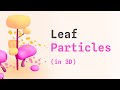 How to Create Interactive Leaf Particles in 3D with Spline