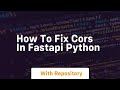 How to fix cors in fastapi python