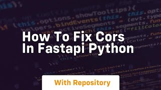 How to fix cors in fastapi python