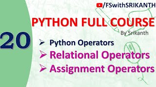 Python_20 | Python Operators | Relational & Assignment Operators in python |python from scratch 2023