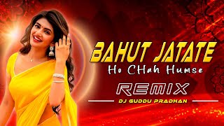 Bahut Jatate Ho Chah Humse (Remix) Dj Guddu Pradhan | Alka Yagnik, Mohammad Aziz | Govinda Mix 2K24