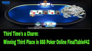 Third Time's a Charm: Winning Third Place in 888 Poker Online FinalTable#42