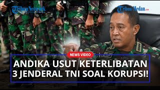 Panglima Andika Tegas Tuntaskan Dugaan Keterlibatan 3 Jenderal TNI dalam Korupsi Satelit Kemenhan!