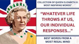 Royal Wisdom: The Most Inspiring Quotes From Queen Elizabeth II