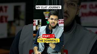 My Clat Journey | Part - 7 : THE DOWNFALL | clat 2025 Preparation | #shorts #clat2025