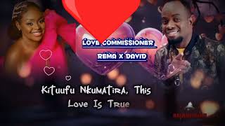 Rema Namakula ft David lutalo love commissioner lyrics