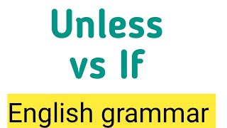 Unless vs if not English grammar | Use of unless in English  | Sunshine English