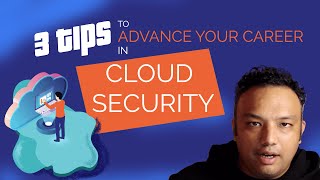 3 Tips for an Amazing Cloud Security Career 🚀🚀