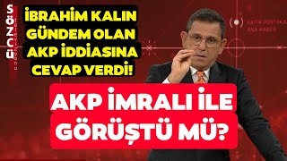 İbrahim Kalın 'İmralı ile Görüşmedik' Dedi! Fatih Portakal'dan Gündem Olacak İmralı Yorumu