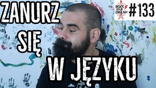 IMMERSJA, czyli jak zanurzyć się w języku | ROCK YOUR ENGLISH #133