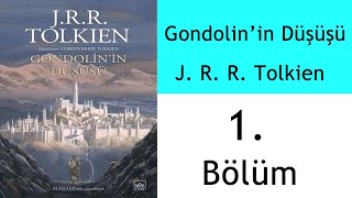 Sesli Kitap-Gondolin'in Düşüşü 1. Bölüm