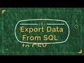 Export Data From SQL to CSV (Part-12)