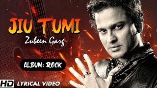 Jiu Tumi | Zubeen Garg | ROCK | Lyrical | Superhit Zubeen Garg Song | Best Assamese Romantic song