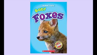 Baby Foxes- Nonfiction Read Aloud