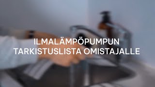 Ilmalämpöpumpun tarkistuslista omistajalle