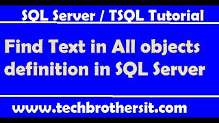Find Text in All objects definition in SQL Server - SQL Server Tutorial