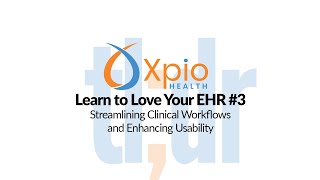 TL;DR #3 – Streamlining Clinical Workflows and Enhancing Usability | Learn to Love Your EHR
