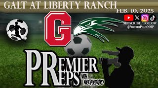 GALT AT LIBERTY RANCH BOYS SOCCER | FEB. 10, 2025