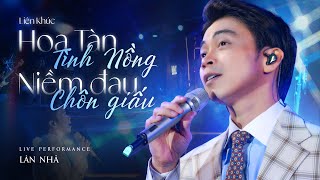 LK HOA TÀN, TÌNH NỒNG, NIỀM ĐAU CHÔN GIẤU - Lân Nhã  Live at Mây Lang Thang | Tuyển Tập Trữ Tình