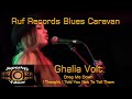 Ruf Records Bluescaravan: Ghalia Volt - Drag me Down/I Thought I Told You Not To Tell Them