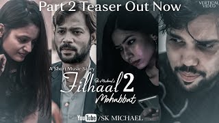 Part 2 Teaser | Filhaal 2 Mohabbat | A Short Music Story | Bpraak Song | Sk Michael