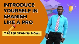 INTRODUCE YOURSELF LIKE A PRO IN SPANISH