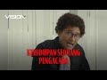 KEHIDUPAN SEORANG PENGANGGURAN | Vision+