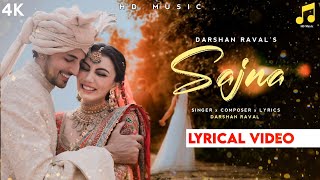 Sajna (LYRICS)- Wedding Song | Darshan Raval, Dharal Surelia | Hansika Pareek, Aditya Gadhvi