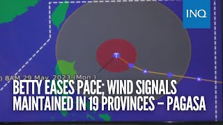 Betty eases pace; wind signals maintained in 19 provinces – Pagasa