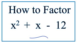 How to Solve x^2 - x - 12 = 0 by Factoring