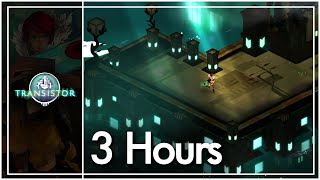 Transistor - 3 Hours of Music & Ambience - Soundtrack | OST