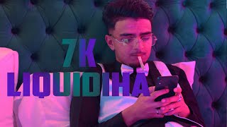 7K - LIQUIDIHA  ( Official Music Video )