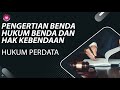 Hukum Perdata #11 | Pengertian Benda, Hukum Benda, dan Hak Kebendaan