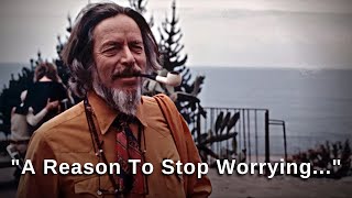It Will Give You Goosebumps - Alan Watts On Existence | A Reason To Stop Worrying