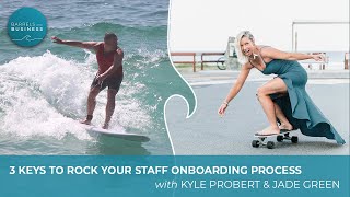 3 Keys to Rock Your Staff Onboarding Process with Kyle Probert & Jade Green