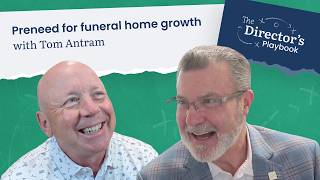 Tom Antram on using preneed for funeral home growth