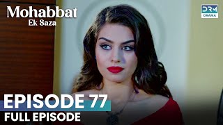 Turkish Drama in Urdu | Never Let Go Episode 77 | Mohabbat Ek Saza | UA1O