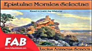 Epistulae Morales Selectae Full Audiobook by Lucius Annaeus SENECA by Ancient Audiobook