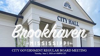 Regular Board Meeting | June 2, 2026 | City of Brookhaven, MS Government