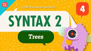 Syntax - Trees: Crash Course Linguistics #4