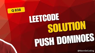 Lettcode Daily Solution 838 | Push Dominoes | Intuitive Java Solution Explained!