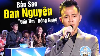 Xuất Hiện BẢN SAO ĐAN NGUYÊN Khiến Ca Sĩ HỒNG NGỌC CẢM ĐỘNG Suýt Rơi Nước Mắt