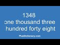 how to pronounce or say one thousand three hundred forty eight 1348 pronunciation english