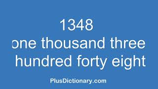 How to pronounce or say one thousand three hundred forty eight - 1348 ? Pronunciation - English