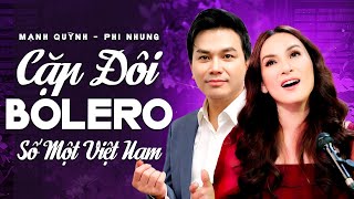 Đây Mới Là Cặp Đôi Bolero Số 1 Việt Nam - Phi Nhung & Mạnh Quỳnh Tuyển Chọn 15 Bài Hát Hay Nhất