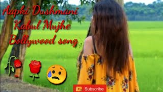 Aapki Dushmani Kabul Mujhe Bollywood song || आपकी दुश्मनी काबुल मुझे