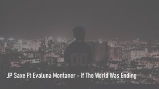 🎵 JP Saxe Ft Evaluna Montaner - If The World Was Ending - Lyrics