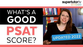 What's a Good PSAT® Score? Updated for 2022-2023!